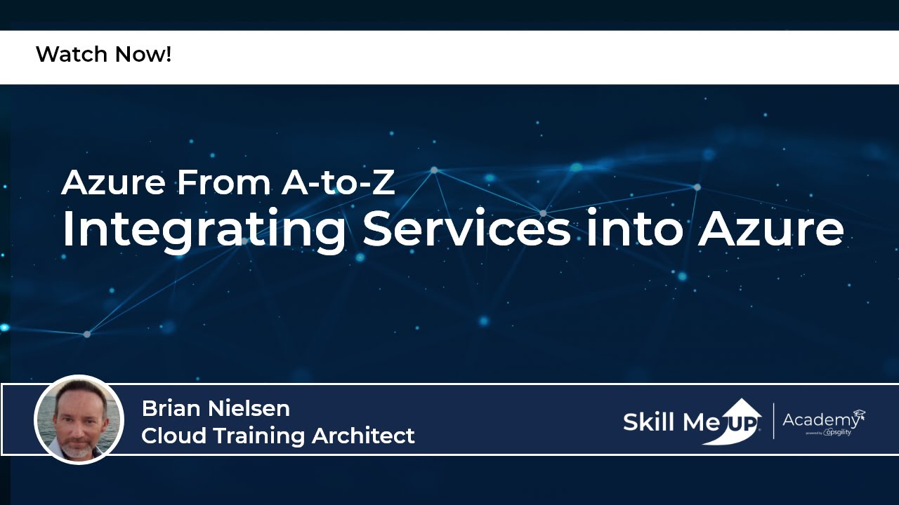 Integrating Services into Azure │Azure Virtual Conference │Skill Me UP Academy