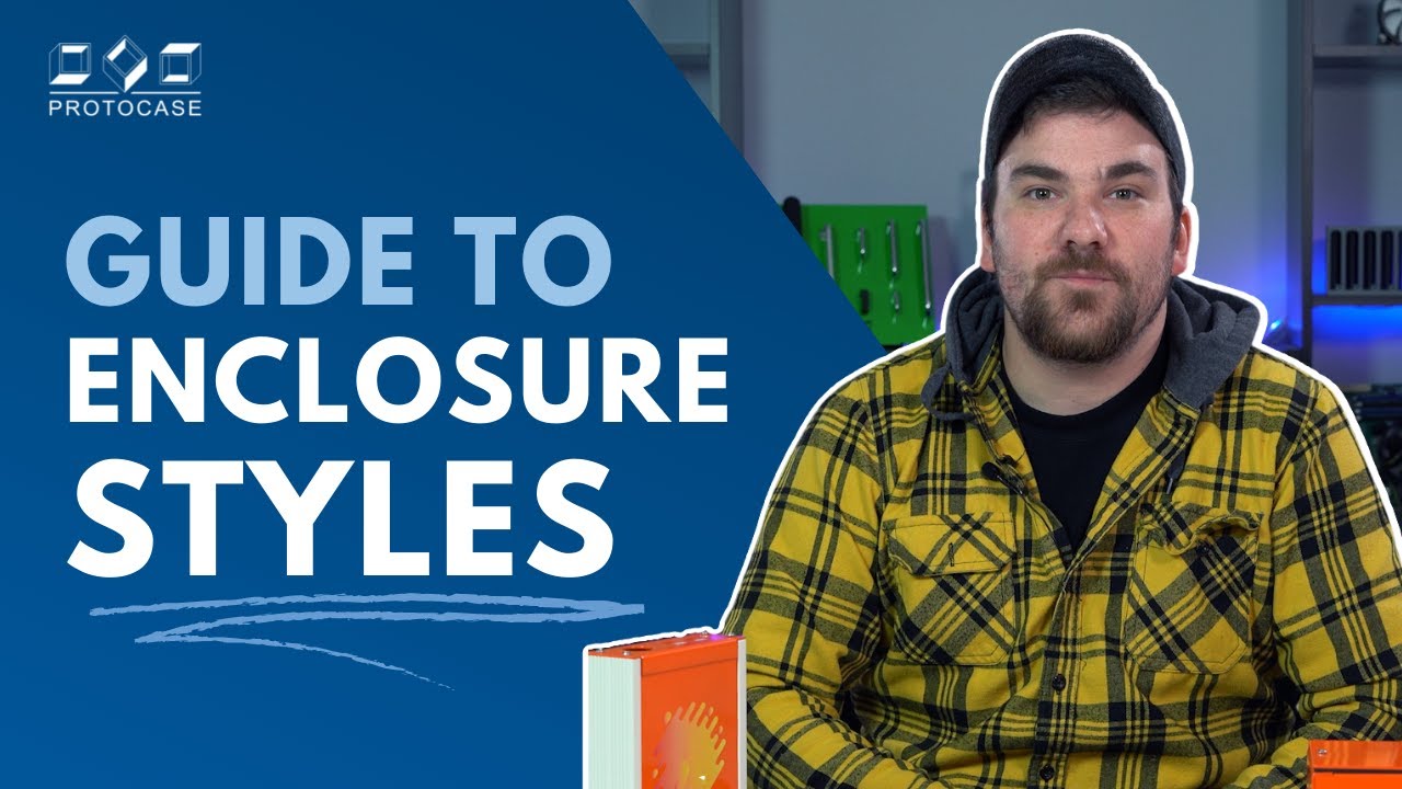 Proto Tech Tip - Guide to Enclosure Styles
