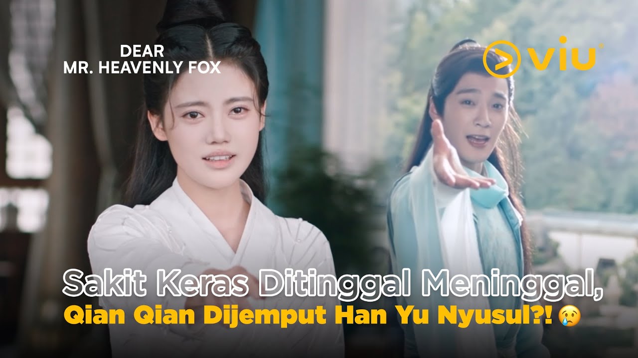Cinta Sehidup Semati | Dear Mr. Heavenly Fox | Wang You Shuo, Lu Xiao Yu, Sun Zhen Ni