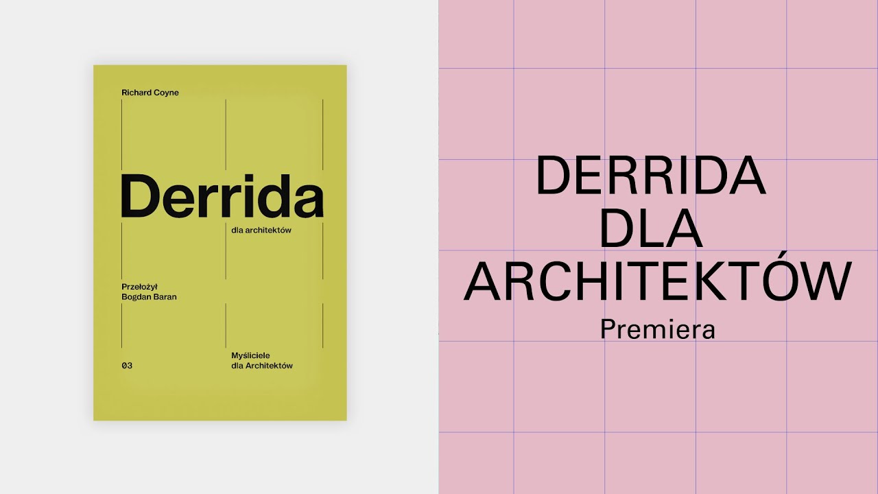 Premiera: Derrida dla architekt&oacute;w | Myśliciele dla Architekt&oacute;w