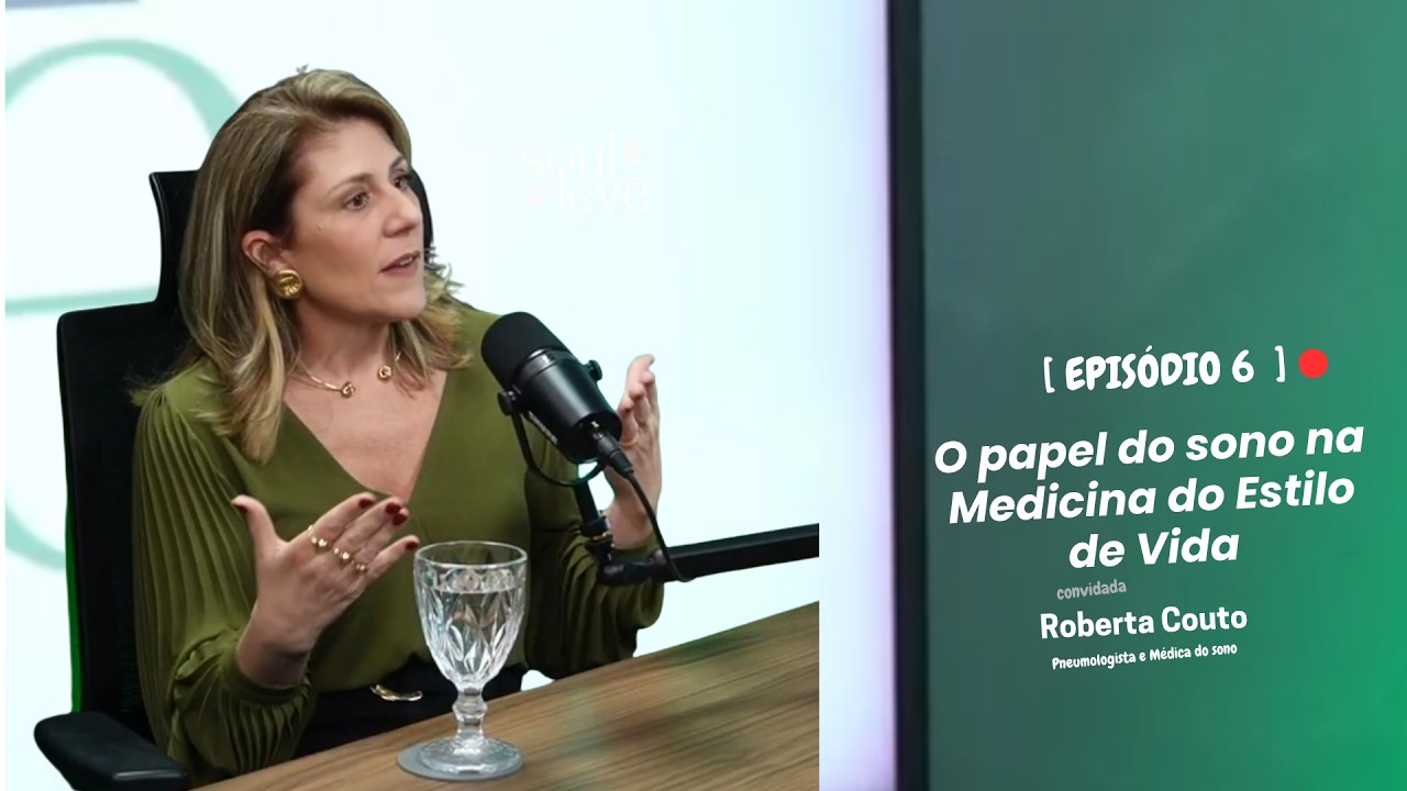 Sono na Medicina do Estilo de Vida -Dra Roberta Couto -SoulLeve