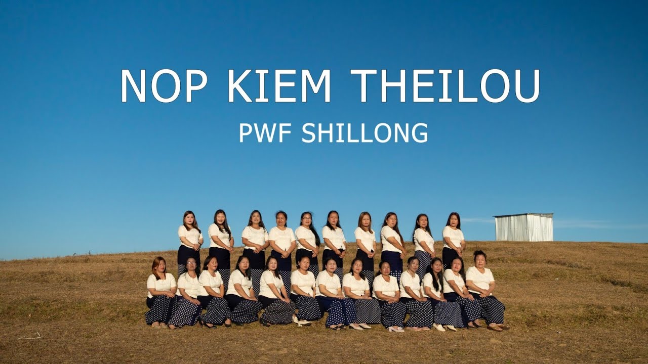 NOP KIEM THEILOU KIKHOPNA || PWF SHILLONG