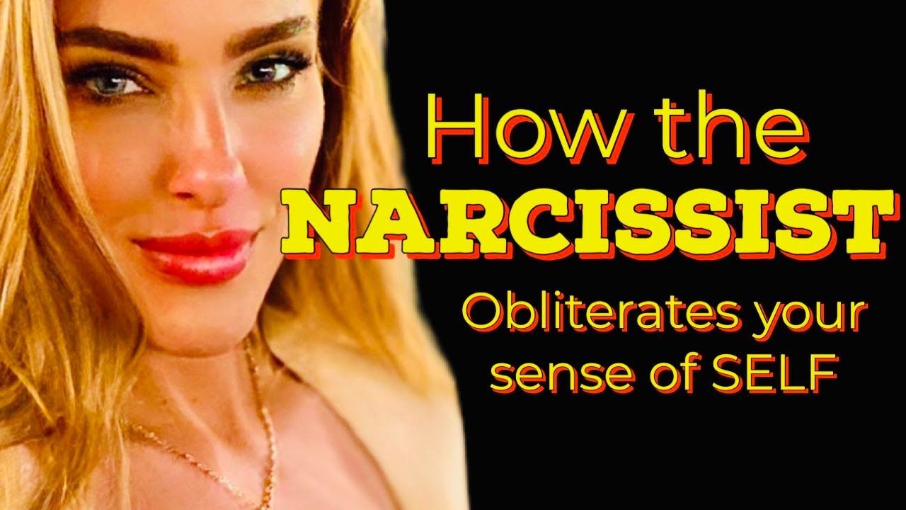 How the Narcissist Obliterates your sense of SELF