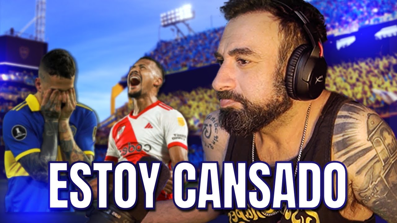 ESTOY CANSADO | BOCA 0 - RIVER 2