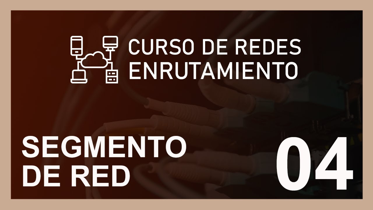 CURSO DE REDES [ENRUTAMIENTO] 2020 - segmento de red