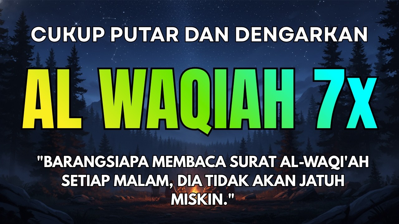 JANGAN DIABAIKAN! Al Waqiah 7X Penarik Rezeki & Penenang Hati