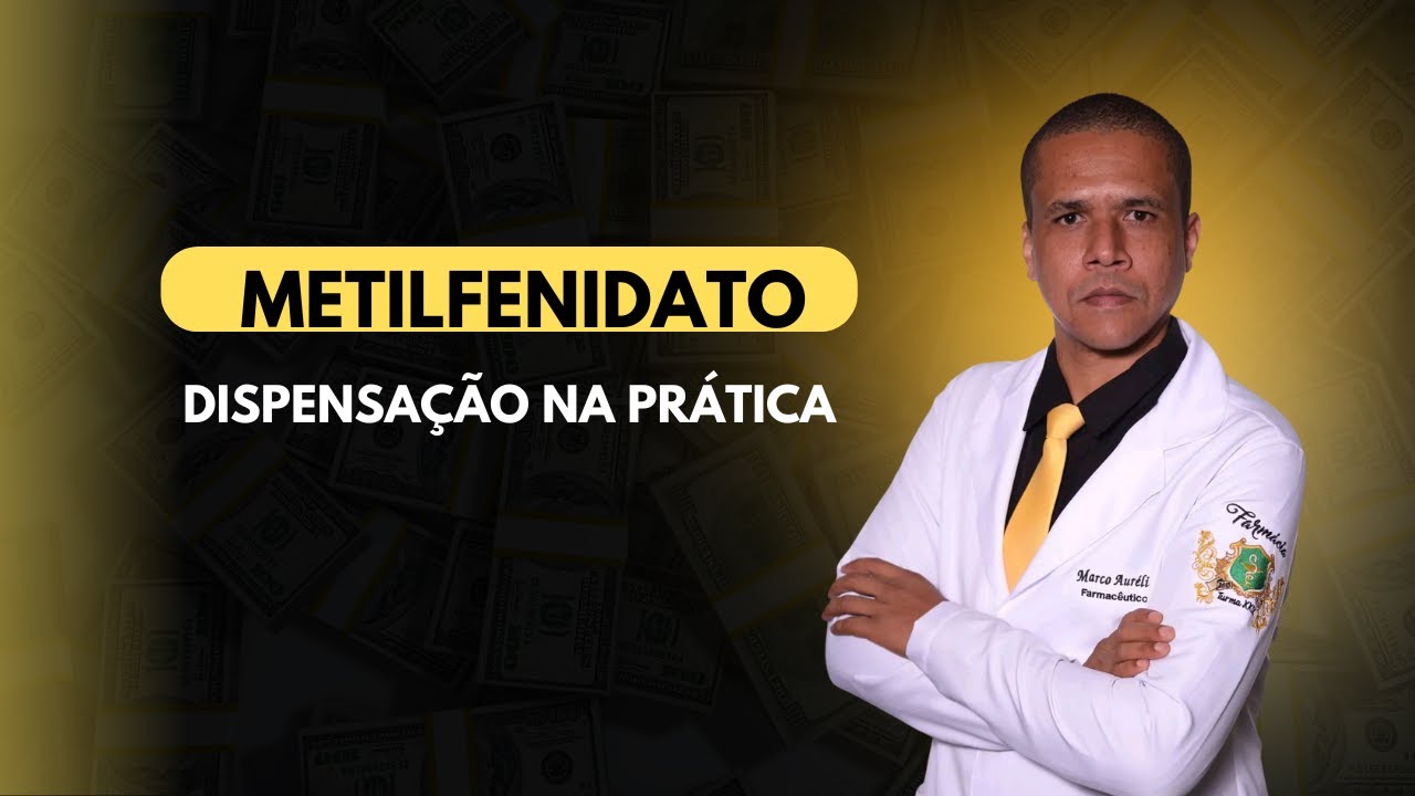 AULA 5- DISPENSAÇÃO DE METILFENIDATO