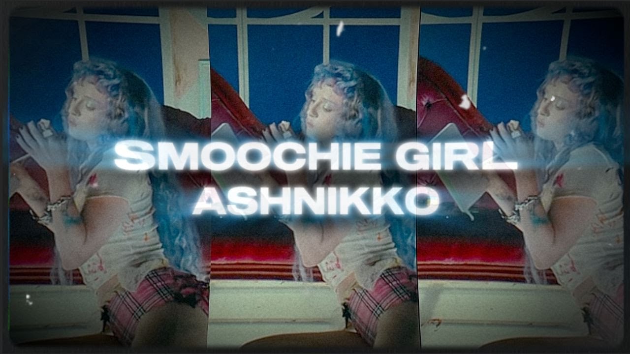 Ashnikko - Smoochie Girl (Slowed + Reverb)