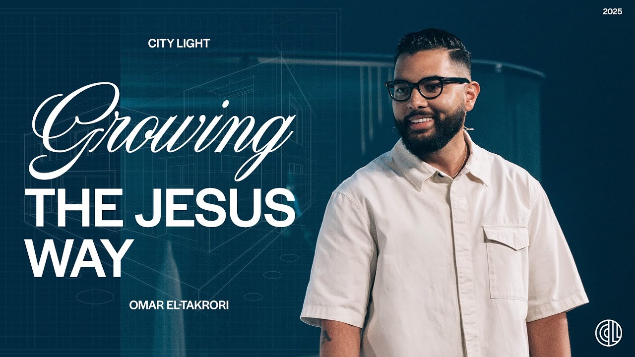 Growing the Jesus Way | Omar El-Takrori |City Light Vegas