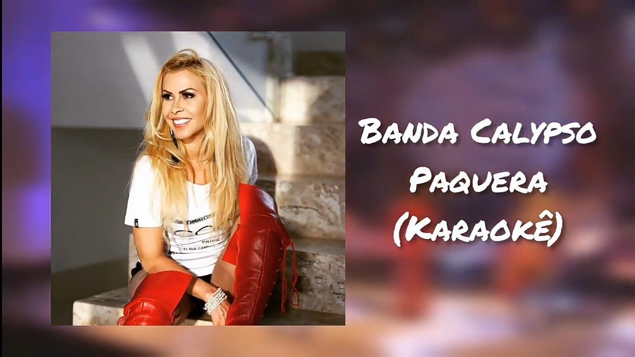 Paquera (Karaokê/Banda Calypso)