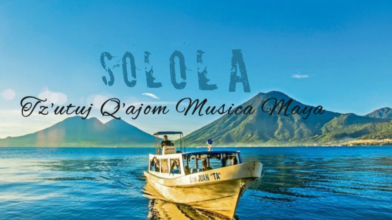 Son Sololà   Tz utuj Q ajom  Musica Maya Ancestral