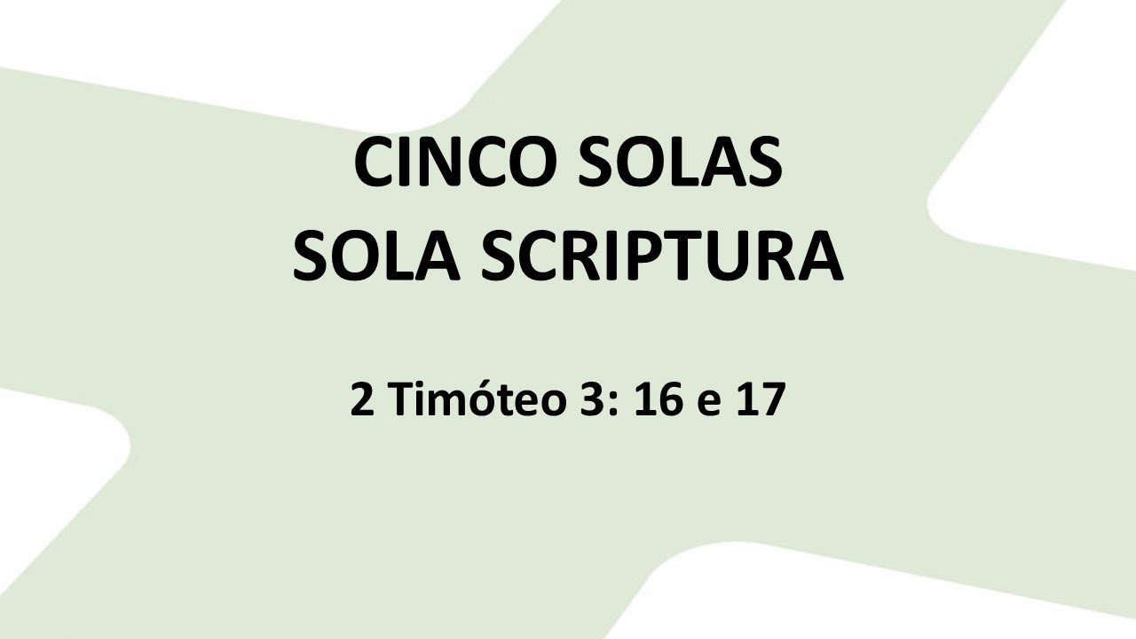 Sola Scriptura, 2 Timóteo 3: 16 e 17 , Valter Reggiani