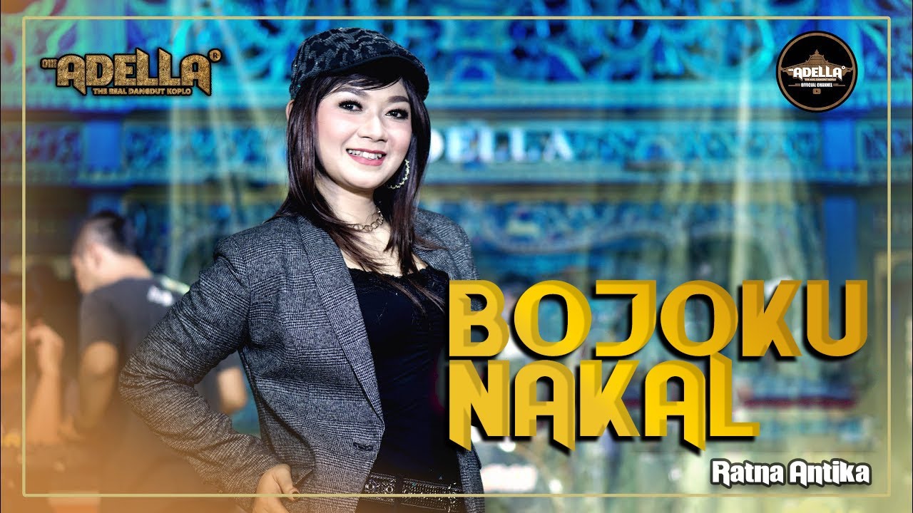 Ratna Antika Adella - Bojoku Nakal | Dangdut (Official Music Video)