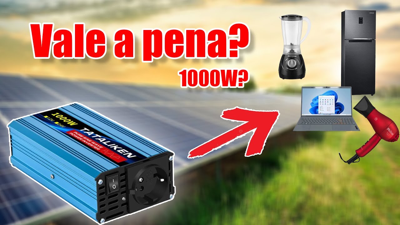 Inversor Tataliken 1000W Off Grid - Teste Completo