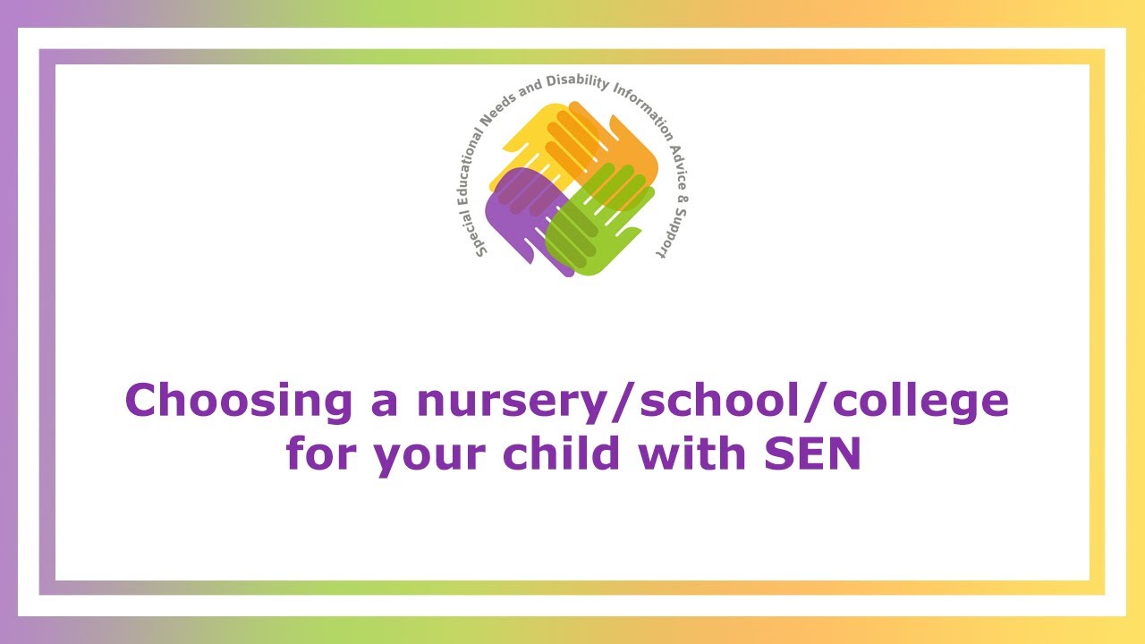 SENDIASS Webinar: Choosing a Nursery, School, or College for your child with SEN