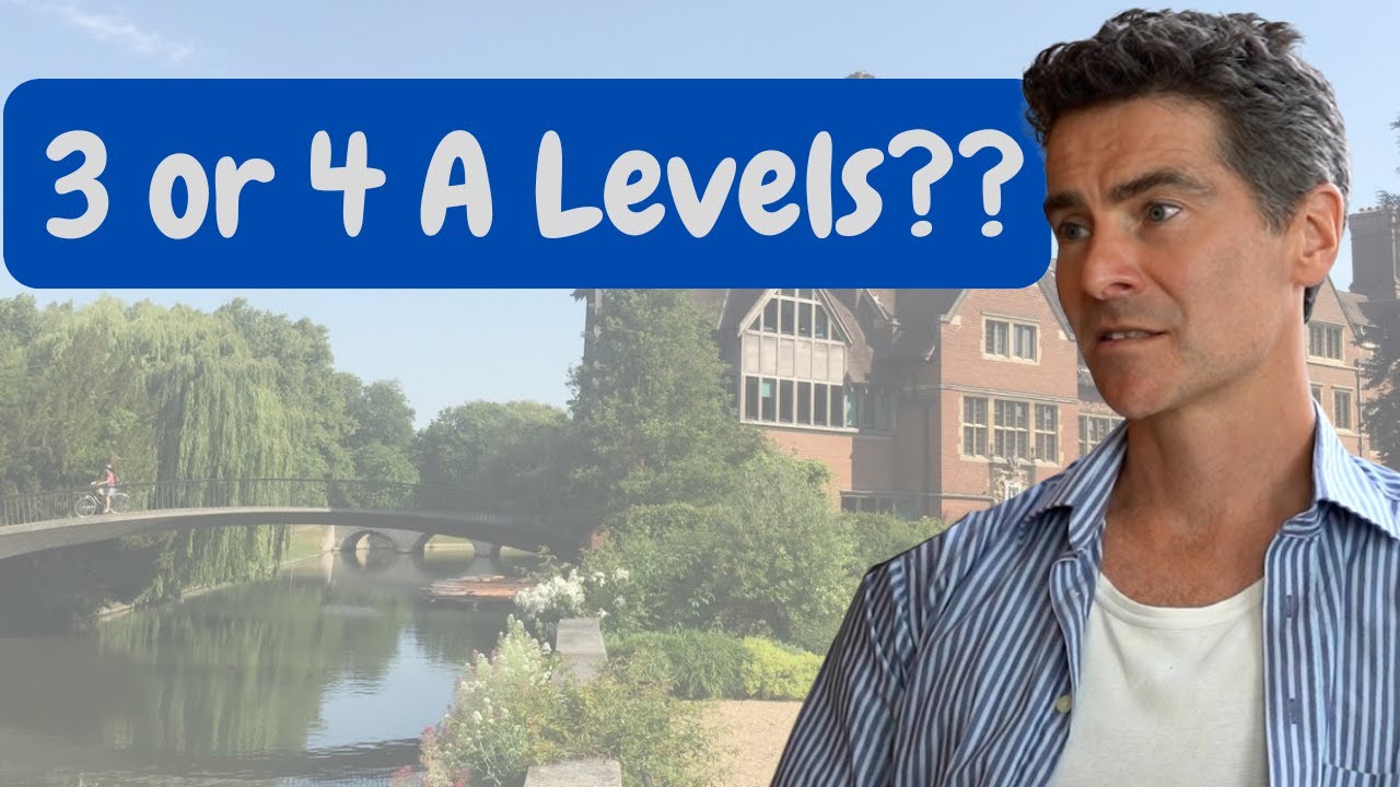 3 or 4 A Levels? | University of Cambridge