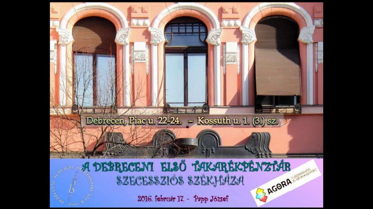 Papp J&oacute;zsef - A Debreceni Első Takar&eacute;kp&eacute;nzt&aacute;r (Kossuth utcai 1-3. &eacute;p&uuml;let) &eacute;p&iacute;t&eacute;st&ouml;rt&eacute;nete