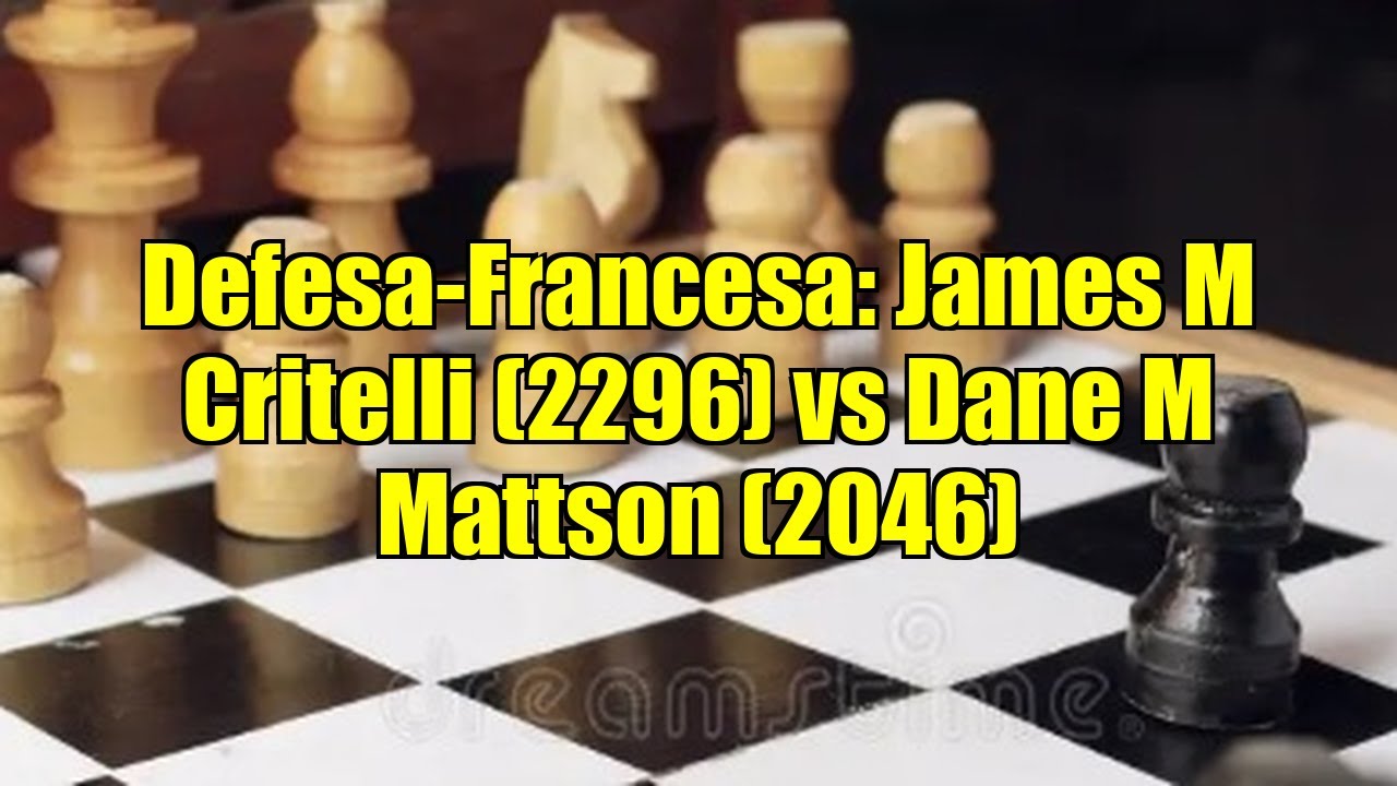 Defesa-Francesa: James M Critelli (2296) vs Dane M Mattson (2046)
