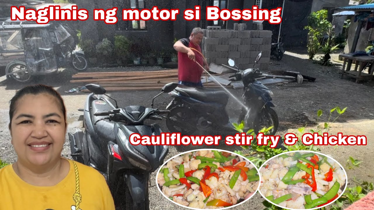 Naglinis ng motor si Bossing + Stir fry cauliflower and chicken