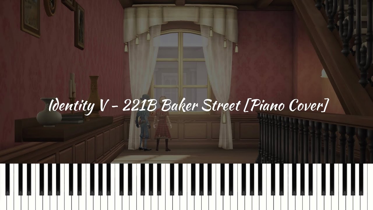 Identity V - 221B Baker Street [Piano Cover]