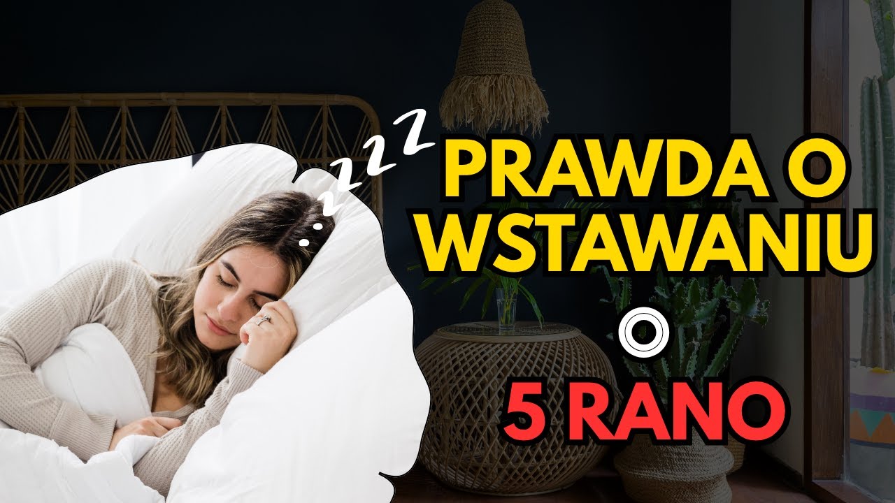 5 Porad JAK WSTAĆ RANO Bez Problemu!