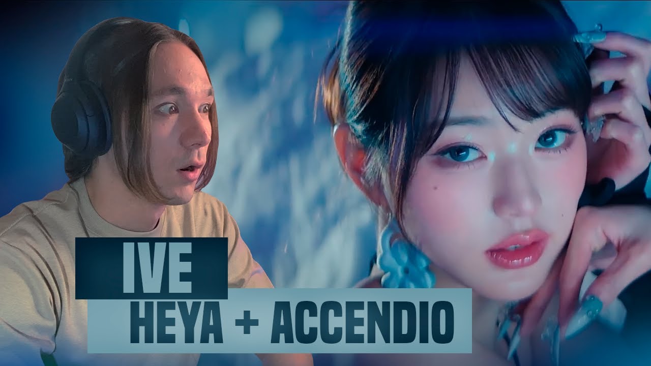 IVE - HEYA + ACCENDIO / РЕАКЦИЯ