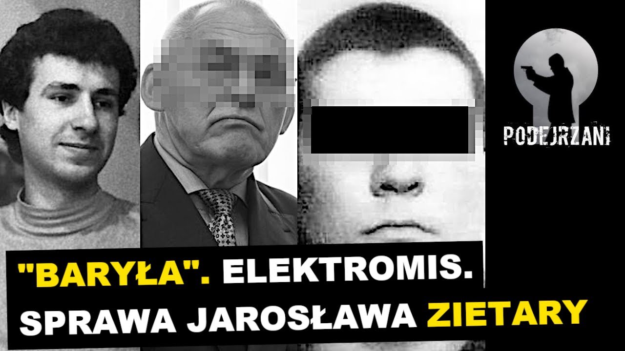 BARYŁA. ELEKTROMIS. SPRAWA JAROSŁAWA ZIĘTARY - POZNAŃ. ZIELONA GÓRA | Podejrzani