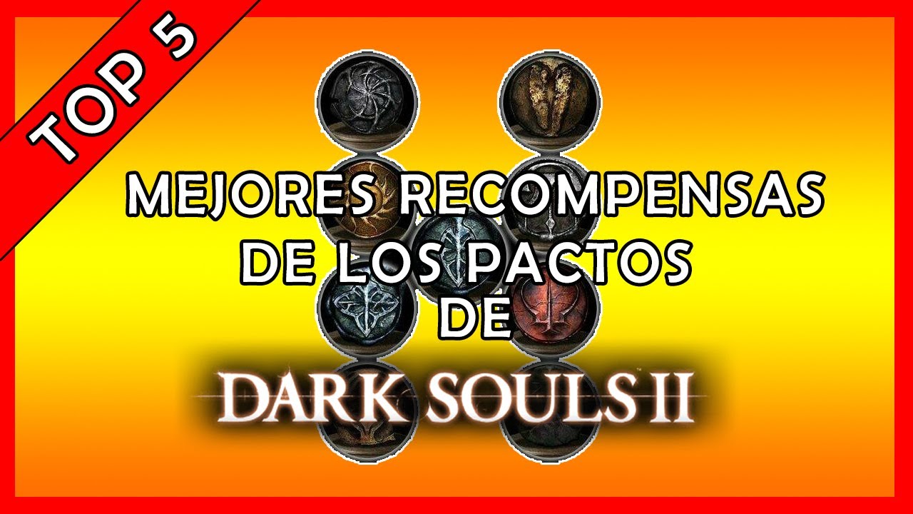 Las Mejores Recompensas de los Pactos de Dark Souls 2