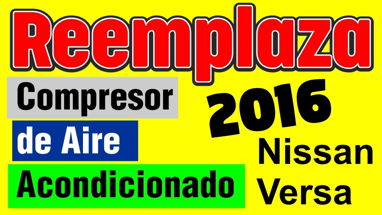 Cómo reemplazar el Compresor de Aire de un 2016 Nissan Versa