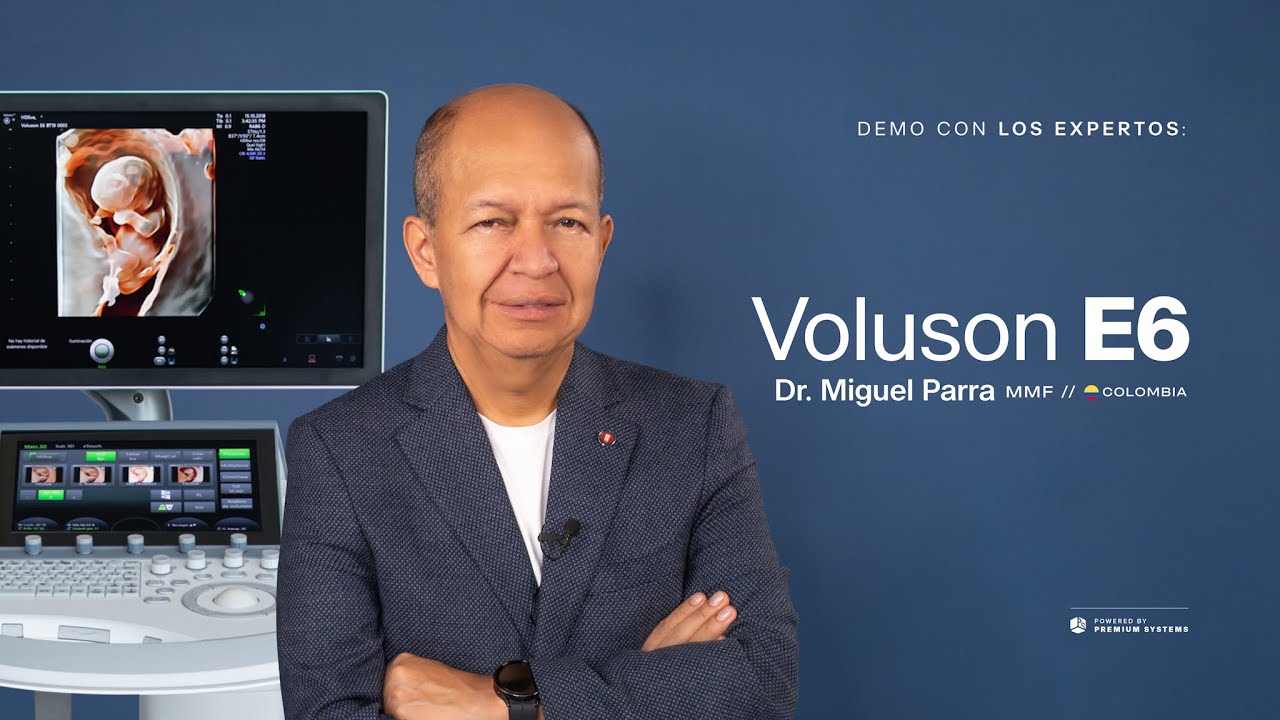 Dr. Miguel Parra Saavedra | POWER DEMO con Voluson E6