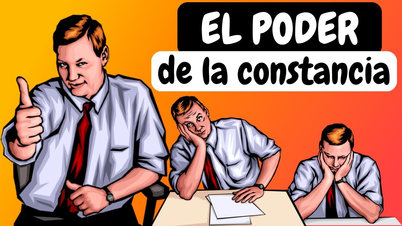 El PODER de la CONSTANCIA / Mejora Tu Vida