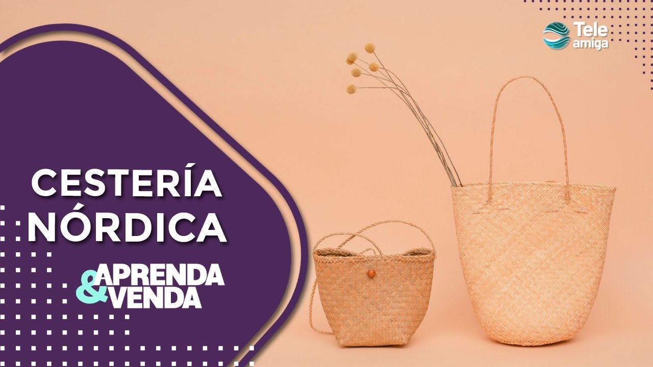 CESTERÍA NÓRDICA DESDE CAFAM FLORESTA en Aprenda y Venda - Teleamiga