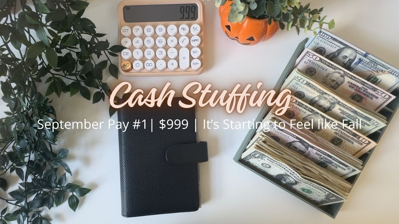 Cash Stuffing $999 | September Pay #1 | Cash Budgeting System | It’s Starting to Feel like Fall 🧡