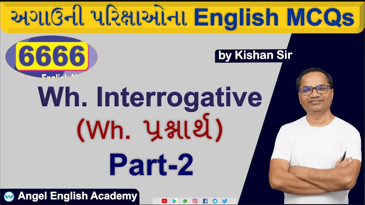 Wh. Interrogative | Part-2 | 6666 English MCQs Book માંથી | by Kishan sir | Angel English Academy