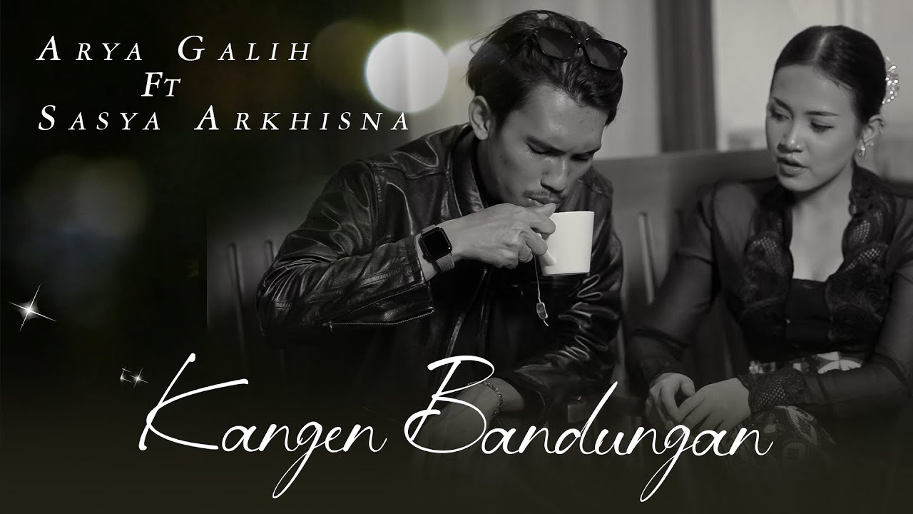 Arya Galih ft Sasya Arkhisna - KANGEN BANDUNGAN   //   Sayang aku kangen, sayang kangen kowe