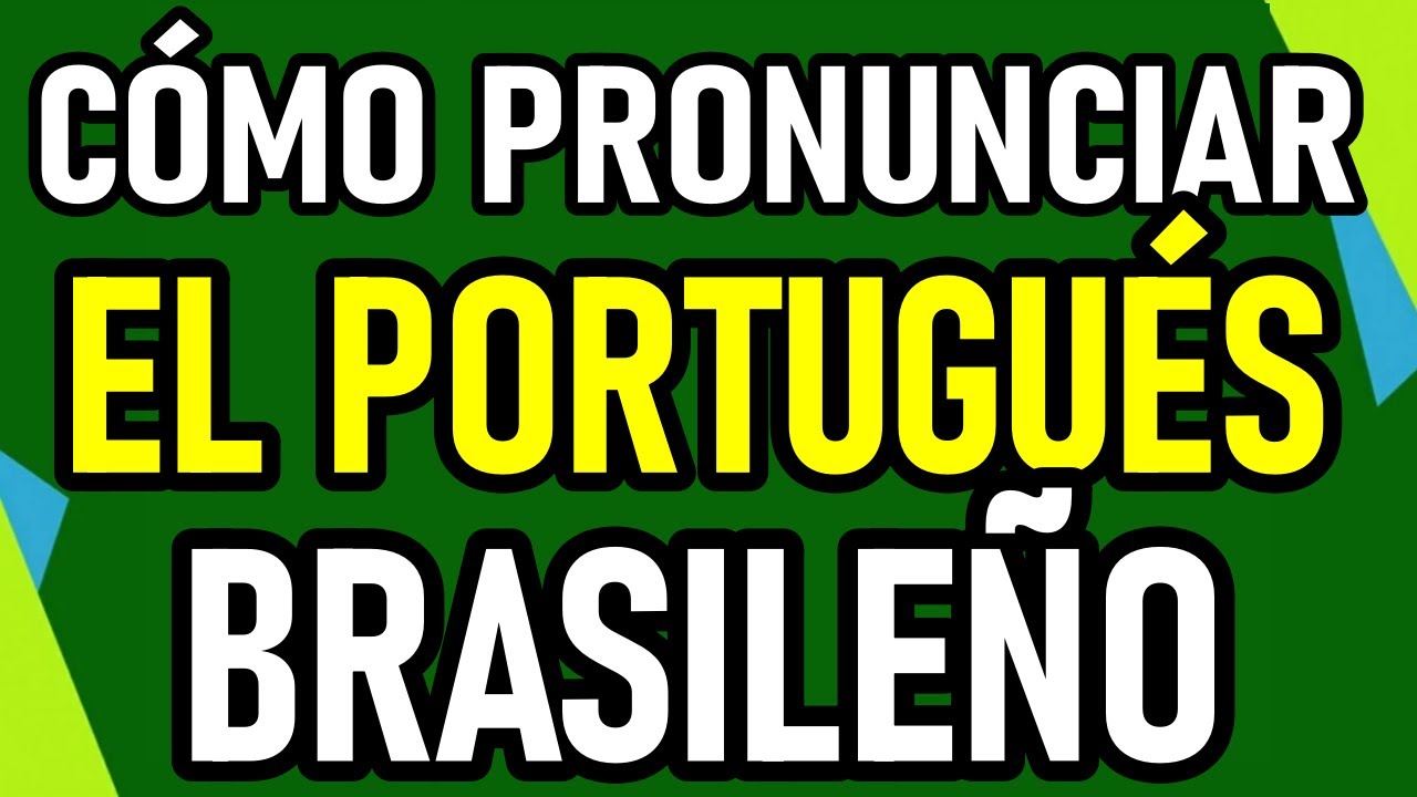 🔥 Cómo Pronunciar El Portugués Brasileño | Clase Completa
