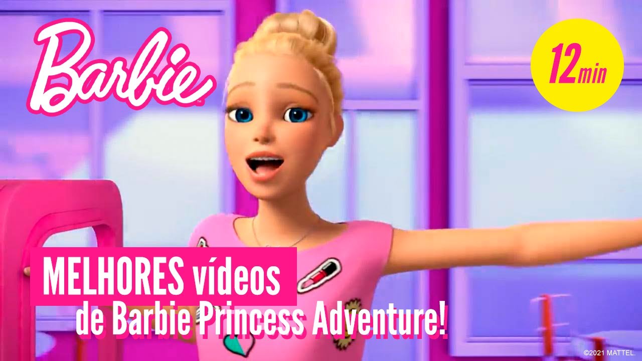 Melhores clipes de Barbie Princess Adventure! 🎶 🎉 | @BarbieBrasil