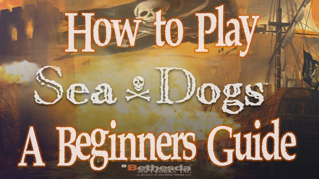 Sea Dogs (2000) - A Beginners Guide