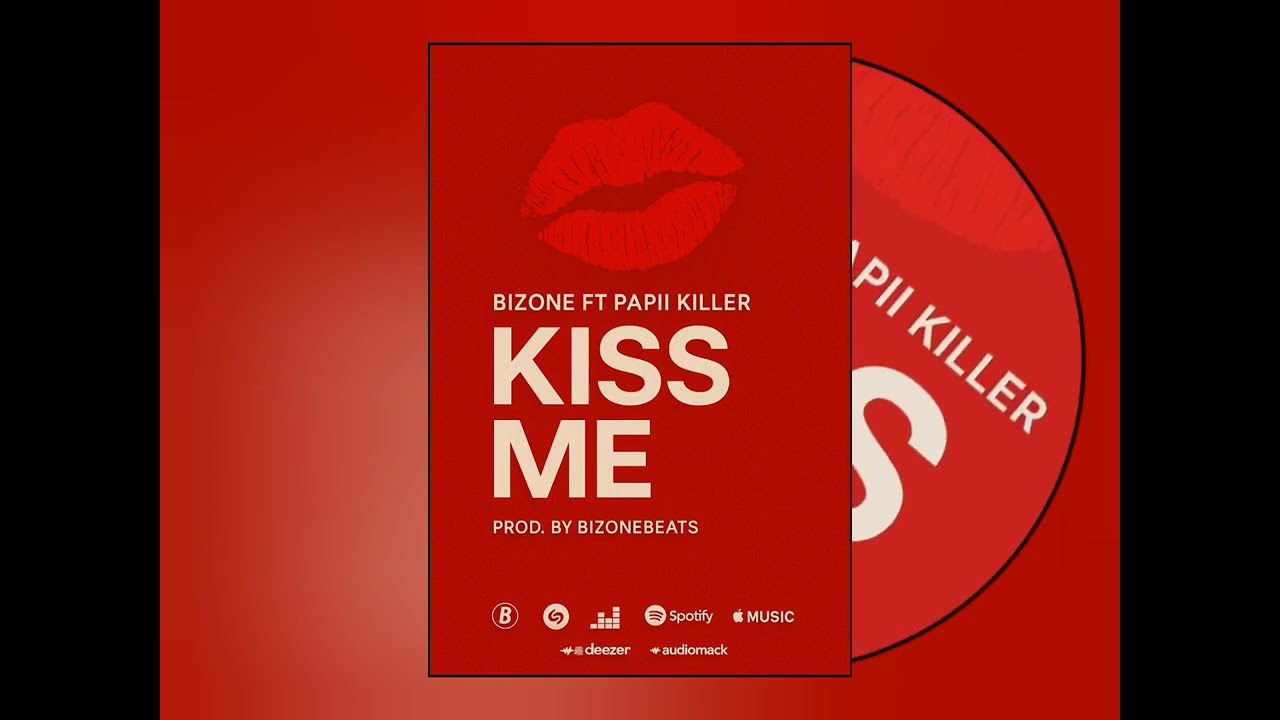 Bizone Ft Papii killer  - Kiss me 💋 ( Official Music Audio)