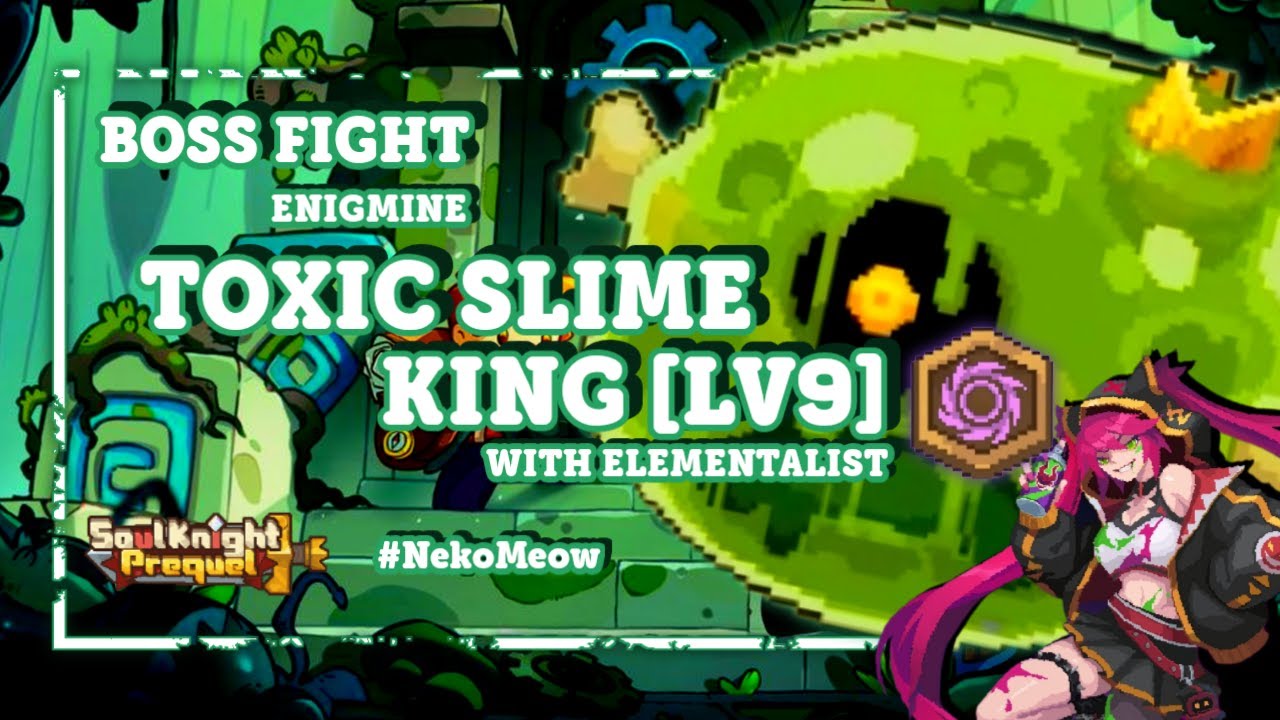 Soul Knight Prequel [SS4] - Elementalist VS Toxic Slime King LV9