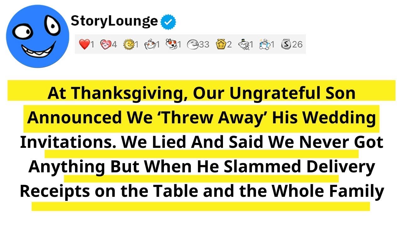 At Thanksgiving, Our Ungrateful Son Announced We ‘Threw Away’ His Wedding Invitations  We Lied An