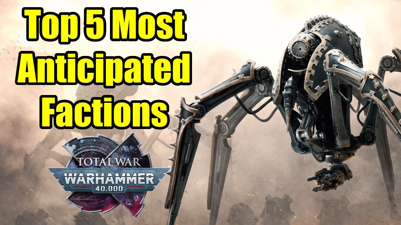 My Top 5 Most Anticipated Factions - Total War Warhammer 40,000