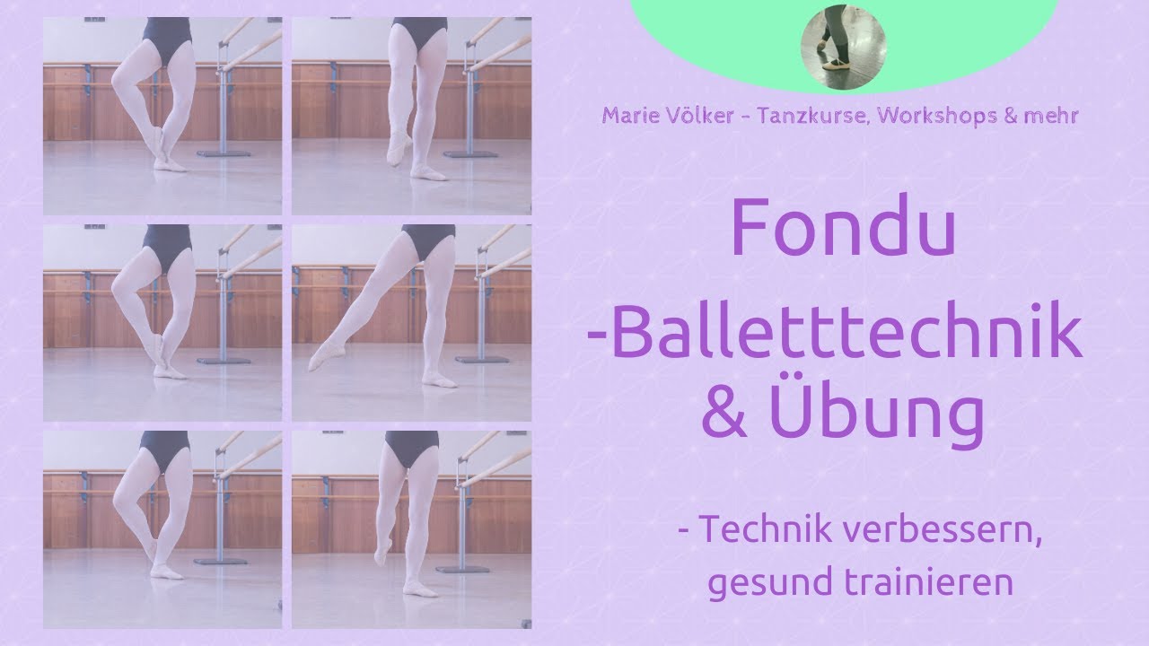 Fondu - Balletttechnik & Übung - Ballettwissen erweitern, Technik verbessern, gesund trainieren