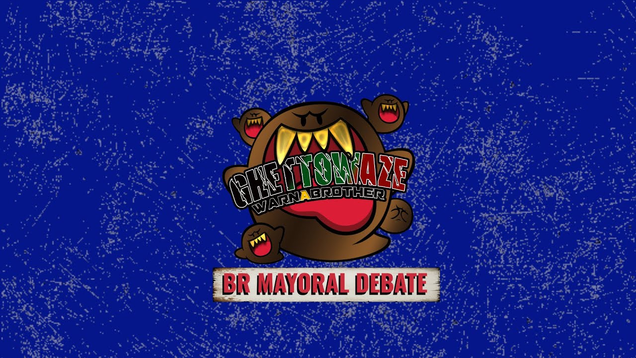 Ghettowaze2.0 presents:BR Mayoral Debate 2024