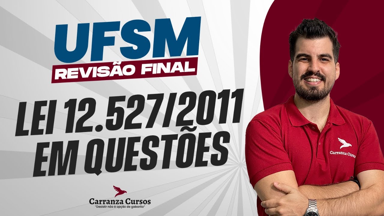 Concurso UFSM 2025: Lei 12.527/2011 – Questões de Administração Pública para sua Aprovação
