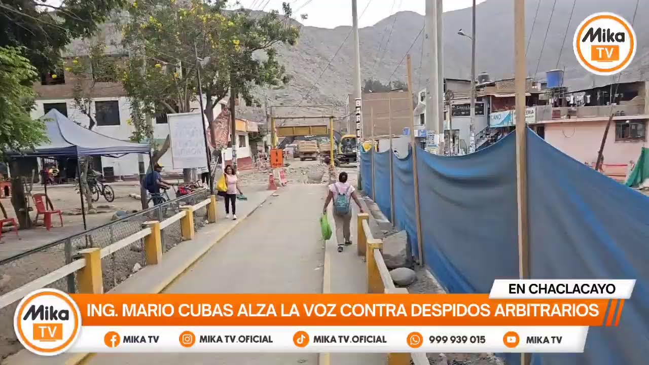 🟠🟡 EN CHACLACAYO: ING. MARIO CUBAS ALZA LA VOZ CONTRA DESPIDOS ARBITRARIOS