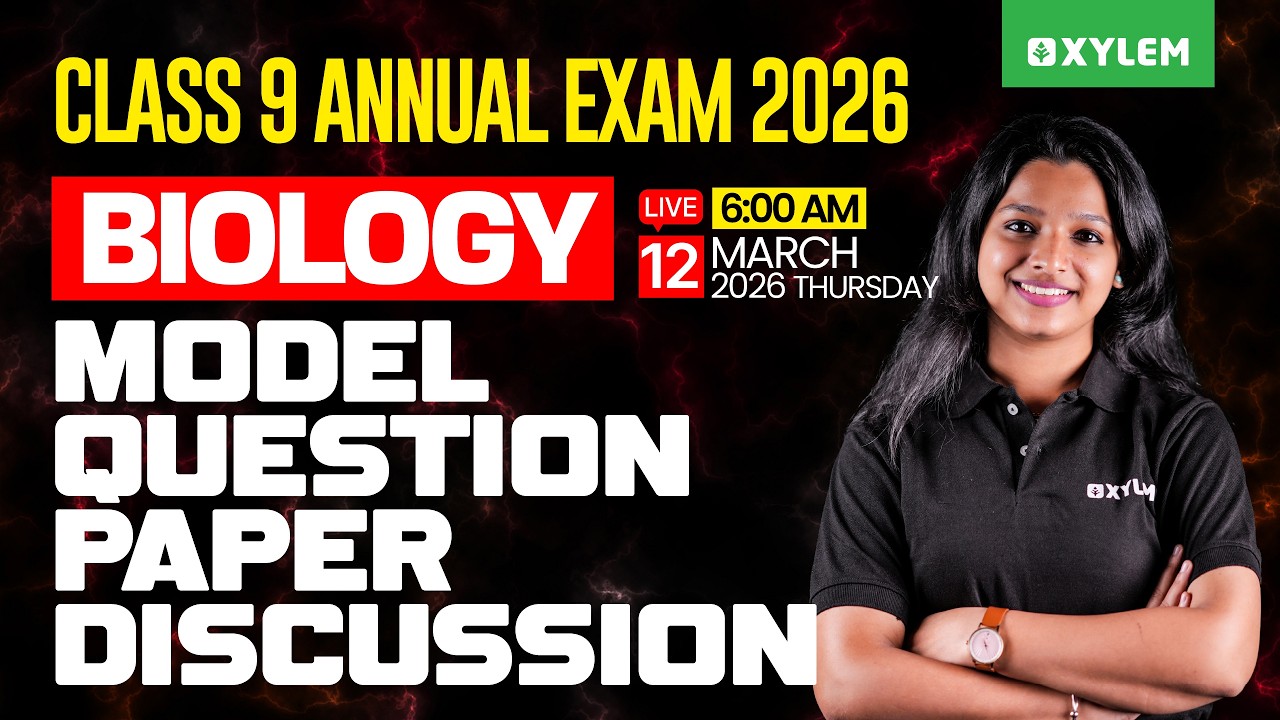 Class 9 Biology | Annual Exam 2026 - MODEL QUESTION PAPER DISCUSSION | Xylem Class 9
