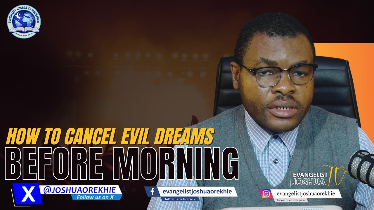 Stopping Evil Dreams from Manifesting in the Day II Evangelist Joshua Ministries