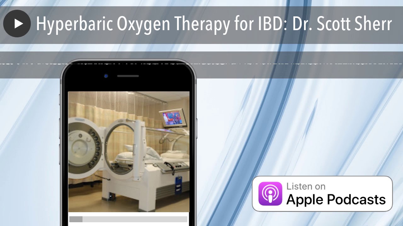 Hyperbaric Oxygen Therapy for IBD: Dr. Scott Sherr