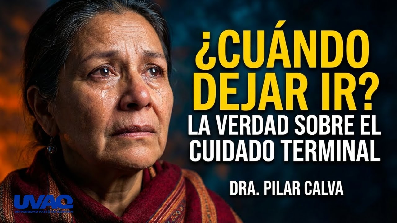¿Cuándo dejar ir? La verdad sobre el cuidado terminal - Dra. Pilar Calva